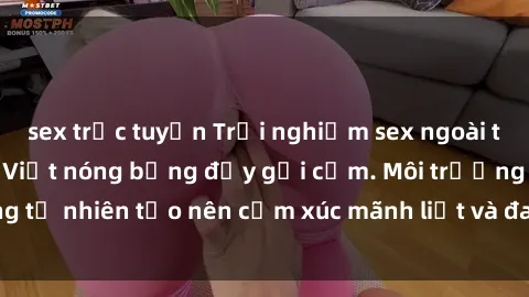 sex trực tuyến Trải nghiệm sex ngoài trời mới lạ với gái Việt nóng bỏng đầy gợi cảm. Môi trường tự nhiên tạo nên cảm xúc mãnh liệt và đam mê không thể tả.