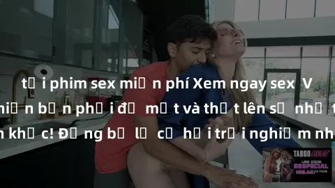 tải phim sex miễn phí Xem ngay sex  Vietsub, đảm bảo khiến bạn phải đỏ mặt và thốt lên số nhọ trong từng khoảnh khắc! Đừng bỏ lỡ cơ hội trải nghiệm những pha cực kỳ hấp dẫn và mãn nhãn chỉ với một cú 