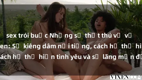 sex trói buộc Những sự thật thú vị về sex ở người da đen: Sự kiêng dâm nổi tiếng, cách họ thể hiện tình yêu và sự lãng mạn đặc biệt