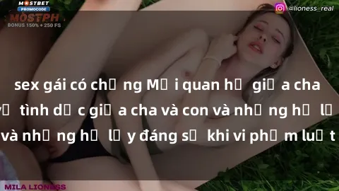 sex gái có chồng Mối quan hệ giữa cha và con: Sự thật về tình dục giữa cha và con và những hệ lụy đáng sợ khi vi phạm luật pháp.