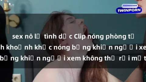 sex nô lệ tình dục Clip nóng phòng tắm gây sốt: Cận cảnh khoảnh khắc nóng bỏng khiến người xem không thể rời mắt