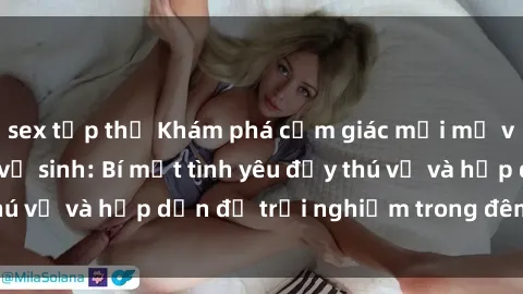 sex tập thể Khám phá cảm giác mới mẻ với sex trong nhà vệ sinh: Bí mật tình yêu đầy thú vị và hấp dẫn để trải nghiệm trong đêm hôm nay!