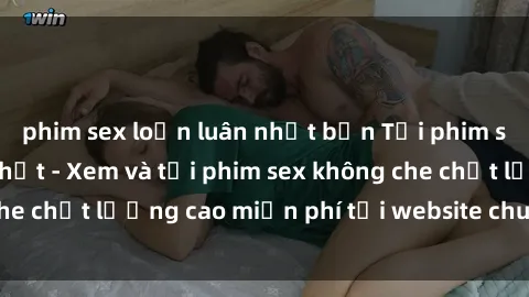 phim sex loạn luân nhật bản Tải phim sex mới nhất hot nhất - Xem và tải phim sex không che chất lượng cao miễn phí tại website chuyên nghiệp.